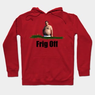 Frig Off Hoodie